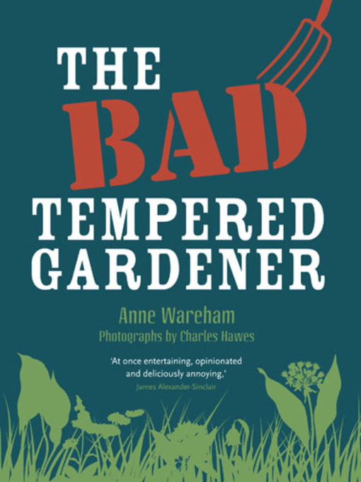 Title details for The Bad Tempered Gardener by Anne Wareham - Available